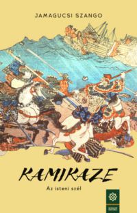 Jamagucsi Szango - Kamikaze - Az isteni szél