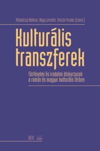 Miskolczy Ambrus (szerk.), Nagy Levente (Szerk.), Vincze Ferenc (szerk.) - Kulturális transzferek