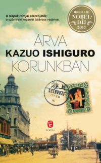 Kazuo Ishiguro - Árva korunkban