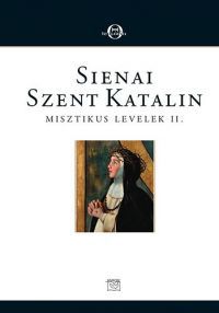 Sienai Szent Katalin - Misztikus levelek II.