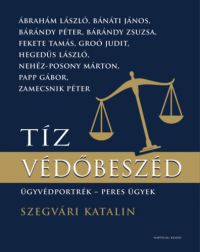Szegvári Katalin - Tíz védőbeszéd