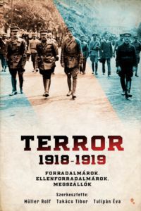 Müller Rolf (szerk.), Takács Tibor (szerk.), Tulipán Éva (szerk.) - Terror 1918-1919