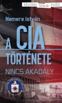 Nemere István - A CIA története