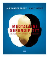 Alexander Brody, Nagy József - Megtalálni Serendipityt