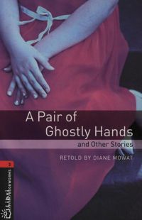 Diane Mowat - A Pair of Ghostly Hands
