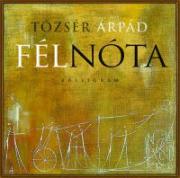 Tőzsér Árpád - Fél nóta