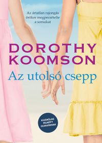 Dorothy Koomson - Az utolsó csepp