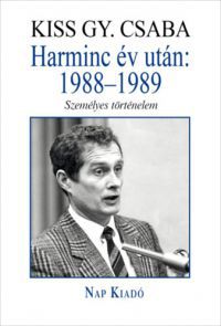 Kiss Gy. Csaba - Harminc év után: 1988-1989