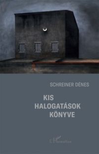 Schreiner Dénes - Kis halogatások könyve