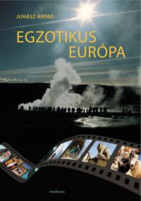 Juhász Árpád - Egzotikus Európa