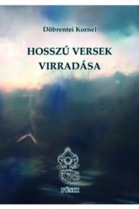 Csáky Zoltán, Döbrentei Kornél - Hosszú versek Virradása