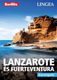  - Lanzarote és Fuertaventura - Barangoló