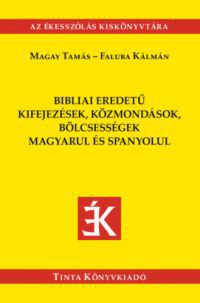  - Bibliai eredetű kifejezések, közmondások magyarul és spanyolul