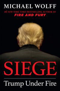 Michael Wolff - Siege - Trump Under Fire