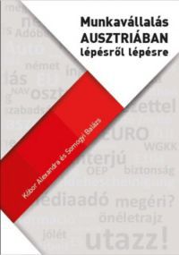 Kóbor Alexandra, Somogyi Balázs - Munkavállalás Ausztriában lépésről lépésre