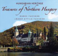 Fucskár József Attila, Fucskár Ágnes - Treasures of Northern Hungary - Hungarian Heritage