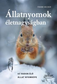 Frank Hecker - Állatnyomok életnagyságban