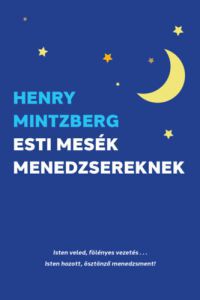 Henry Mintzberg - Esti mesék menedzsereknek