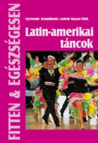 Gertrude Krombholz; Astrid Haase-Türk - Latin-amerikai táncok