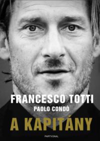 Francesco Totti, Paolo Condò - A kapitány