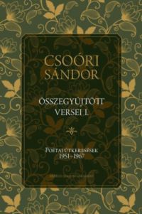 Csoóri Sándor - Csoóri Sándor összegyűjtött versei I.