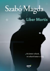 Szabó Magda - Liber Mortis