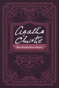 Agatha Christie - Miss Marple füves könyve