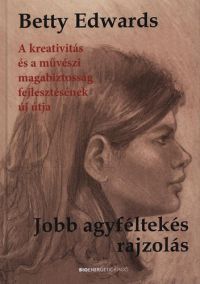 Betty Edwards - Jobb agyféltekés rajzolás