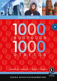Kalafatics Zsuzsanna, Mágocsi Nyina, Elena Olesina, Olga Stukalova - 1000 kérdés 1000 válasz - Orosz középfok