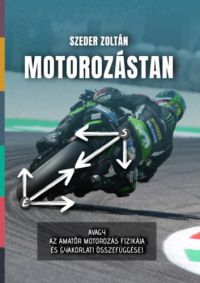 Szeder Zoltán - Motorozástan