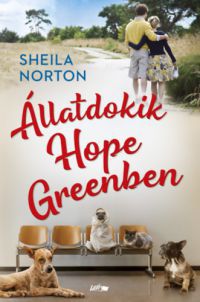Sheila Norton - Állatdokik Hope Greenben