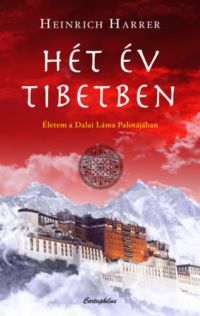 Heinrich Harrer - Hét év Tibetben