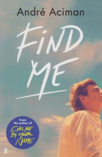 André Aciman - Find Me