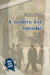 Czeslaw Milosz - A modern kor legendái