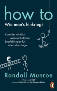 Randall Munroe - How To - Wie man