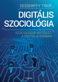 Dessewffy Tibor - Digitális szociológia