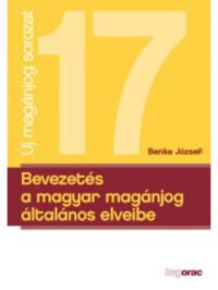 Benke József - Bevezetés a magyar magánjog általános elveibe