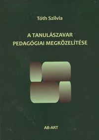 Tóth Szilvia - A tanulászavar pedagógiai megközelítése
