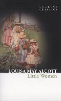 Louise May Alcott - Little Women