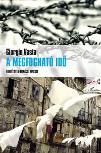 Giorgio Vasta - A megfogható idő