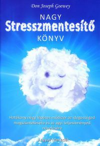 Don Joseph Goewey - Nagy Stresszmentesítő Könyv