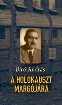 Bíró András - A holokauszt margójára