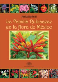 Dr. Borhidi Attila - La Familia Rubiaceae en la Flora de México