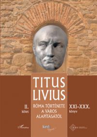 Titus Livius - Róma története a Város alapításától (XXI-XXX. könyv) - II. kötet