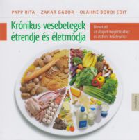 Papp Rita; Zakar Gábor; Bordi Edit - Krónikus vesebetegek étrendje és életmódja