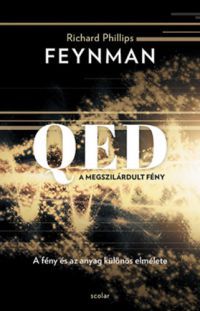 Richard P. Feynman - QED: A megszilárdult fény