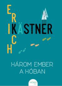 Erich Kästner - Három ember a hóban