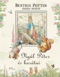 Beatrix Potter - Nyúl Péter és barátai