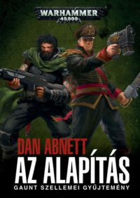 Dan Abnett - Az Alapítás