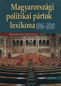 Vida István - Magyarországi politikai pártok lexikona 1846-2010